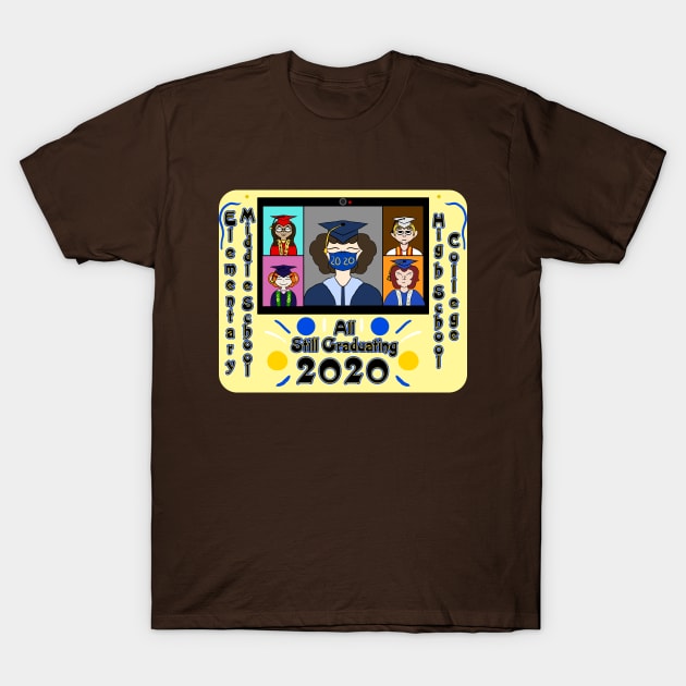 All still Graduating 2020 T-Shirt by VixenwithStripes